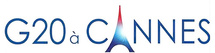 G20 à Cannes les 3 et 4 novembre 2011 G20 à Cannes les 3 et 4 novembre 2011